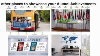 other places to showcase your Alumni Achievements
 