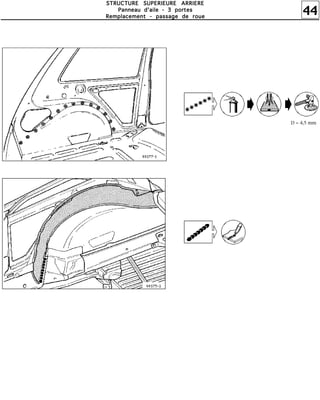 44
SSSSTTTTRRRRUUUUCCCCTTTTUUUURRRREEEE SSSSUUUUPPPPEEEERRRRIIIIEEEEUUUURRRREEEE AAAARRRRRRRRIIIIEEEERRRREEEE
PPPPaaaannnnnnnneeeeaaaauuuu dddd''''aaaaiiiilllleeee ---- 3333 ppppoooorrrrtttteeeessss
RRRReeeemmmmppppllllaaaacccceeeemmmmeeeennnntttt ---- ppppaaaassssssssaaaaggggeeee ddddeeee rrrroooouuuueeee
D = 4,5 mm
 