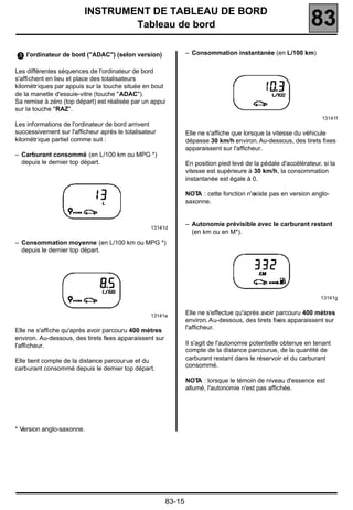INSTRUMENT DE TABLEAU DE BORD
Tableau de bord 83
83-15
l'ordinateur de bord ("ADAC") (selon version)
Les différentes séque...