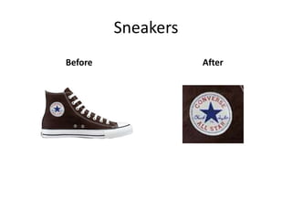 Sneakers
Before              After
 