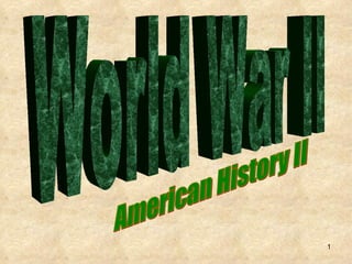 World War II American History II 