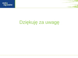 Dziękuję za uwagę
 