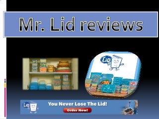 Mr. lid reviews