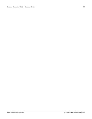 Sentence Correction Guide – Grammar Review 33
www.manhattanreview.com c 1999 - 2008 Manhattan Review
 