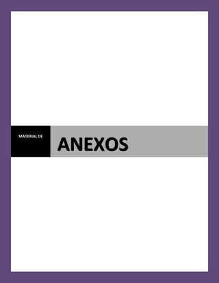 MATERIAL DE 
REFERENCIA 
(MR) 
 
AAANNNEEEXXXOOOSSS
 