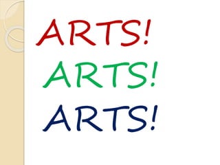 ARTS!
ARTS!
ARTS!
 