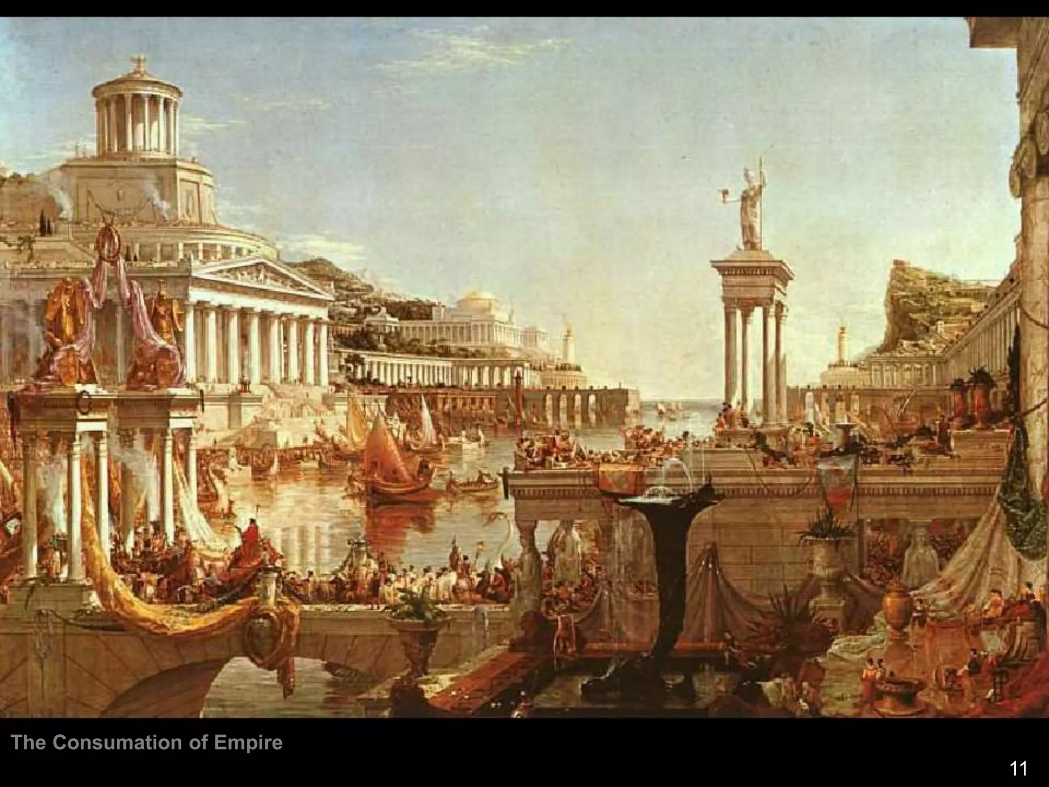 The Consumation of Empire
11
 