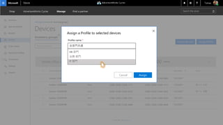 Overview
Apps & software
Benefits
Devices
Order history
Payments & billing
Permissions
Settings
Support
AdventureWorks CyclesShop Manage Find a partner
Import devices Assign Profile
1-5 of 100 Show more �
Refine results: Inventory group: All �
Devices
Manage ¥ Devices ¥ Inventory groups
Search devices
Inventory groups Profiles
�
Device registration ID Profile assigned Serial number Product key ID Date added Notes
Surface-123456789 Basic 12345-12345-12345-0000 12345-12345-12345-0000 1/27/2017
Surface-123456789 Basic 12345-12345-12345-1111 12345-12345-12345-1111 1/27/2017 情シス 山本
Surface-123456789 Basic 12345-12345-12345-2222 12345-12345-12345-2222 1/27/2017 情シス 武藤
Surface-123456789 Basic 12345-12345-12345-3333 12345-12345-12345-3333 1/27/2017
Surface-123456789 Basic 12345-12345-12345-4444 12345-12345-12345-4444 1/27/2017

�
�
�
�
�
Seattle office (default) 100 Devices
Profile name *
Assign a Profile to selected devices
全部門共通
AssignCancel
HR 部門
法務 部門
IT 部門
 