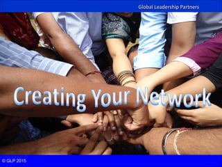 Global Leadership PartnersGlobal Leadership Partners
© GLP 2015
 