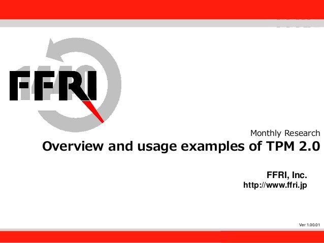 Overview And Usage Examples Of Tpm 2 0 Ffri Monthly Research 2015 10