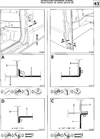 ESTRUCTURA SUPERIOR LATERAL
Panel trasero de cabina parcial (A)
                                      43
 