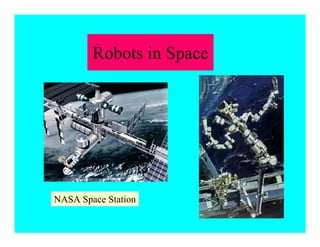 Robots in Space
NASA Space Station
 