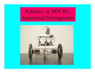 Robotics @ MPCRL:
Automated Distinguisher
 