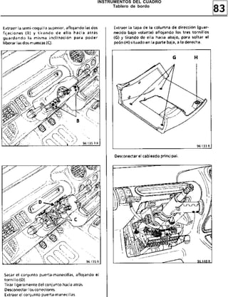 83
INSTRUMENTOS DEL CUADRO
Tablero de bordo
 