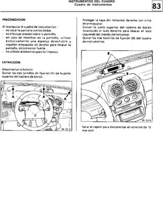 83
INSTRUMENTOS DEL CUADRO
Cuadro de instrumentos
 