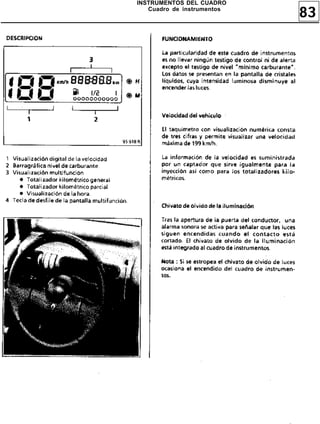 83
INSTRUMENTOS DEL CUADRO
Cuadro de instrumentos
 