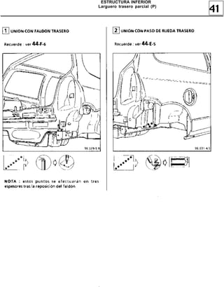 41
ESTRUCTURA INFERIOR
Larguero trasero parcial (P)
 