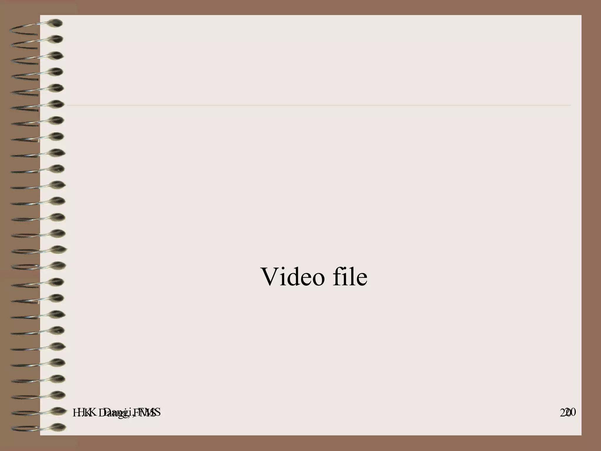 Video file  H.K  Dangi, FMS  H.K  Dangi, FMS  