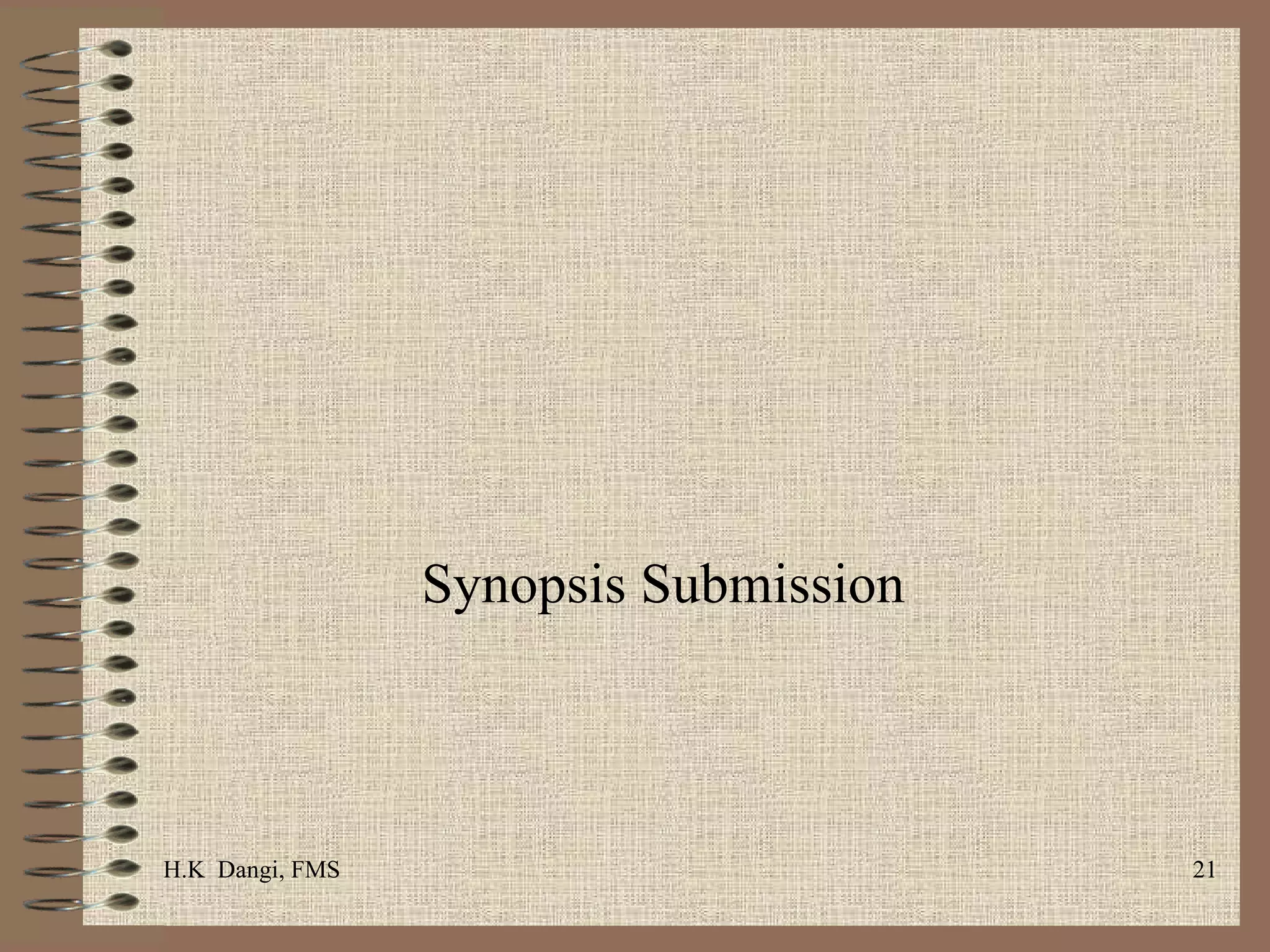 Synopsis Submission  H.K  Dangi, FMS  