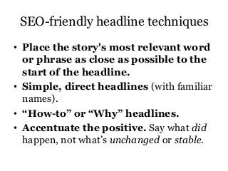 ‘Curiosity gap’ headlines
• Assume most people aren’t interested.
Write headlines to engage people who think they’re
not i...