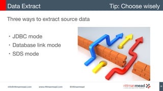 info@rittmanmead.com www.rittmanmead.com @rittmanmead
Data Extract
• JDBC mode
- Default method for data extraction

- Str...