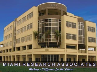 MIAMI RESEARCH ASSOCIATES
      “Making a Difference for the Future”
 