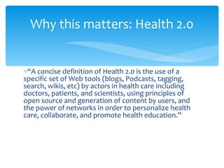 [object Object],Why this matters: Health 2.0 
