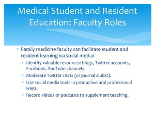 Medical Student and Resident Education: Faculty Roles ,[object Object],[object Object],[object Object],[object Object],[object Object]