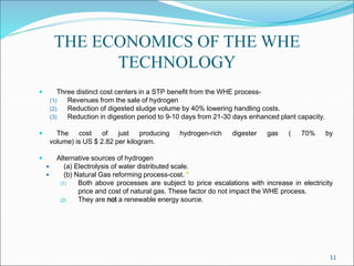 THE ECONOMICS OF THE WHE
TECHNOLOGY
 Three distinct cost centers in a STP benefit from the WHE process-
(1) Revenues from...