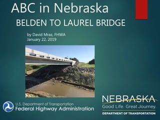 ABC in Nebraska
BELDEN TO LAUREL BRIDGE
by David Mraz, FHWA
January 22, 2019
 