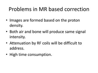 Mr based attenuation correction in pet | PPTX