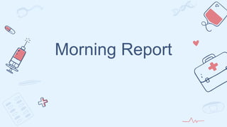 Morning Report
 