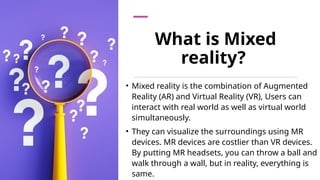 Mixed_reality_(MR)_by_arnav_and_vijay.pptx