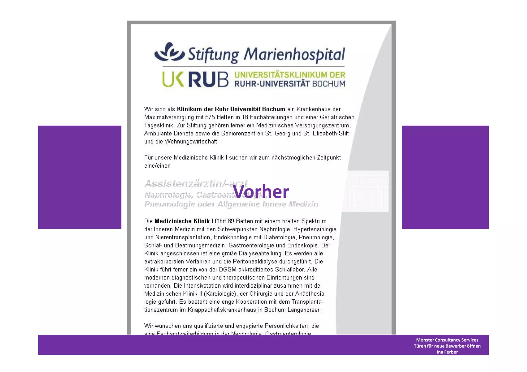 Vorher




          Monster Consultancy Services
         Türen für neue Bewerber öffnen
                    Ina Ferber
 