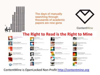 (2x digital music industry!)
ContentMine is OpenLocked Non-Profit http://contentmine.org
The Right to Read is the Right to Mine
 