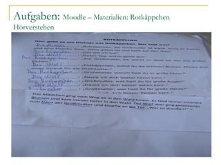 Aufgaben: Moodle – Materialien: Rotkäppchen
Hörverstehen
 