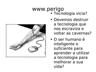 www.perigo ,[object Object],[object Object],[object Object]