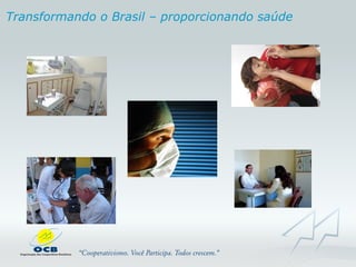 Transformando o Brasil – proporcionando saúde 