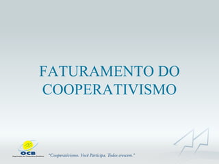 FATURAMENTO DO COOPERATIVISMO 