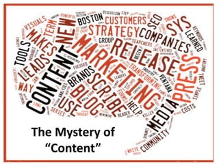 The Mystery of
“Content”
 