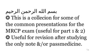 BADRAWY MRCP Notes
Classical Presentations
 