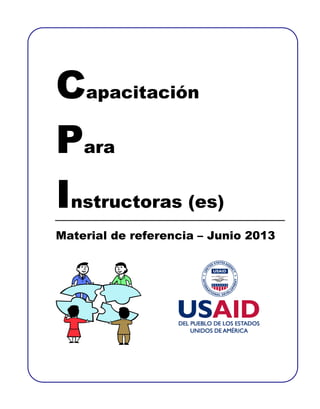Capacitación
Para
Instructoras (es)
Material de referencia – Junio 2013
 