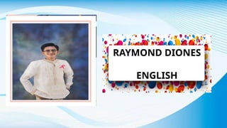RAYMOND DIONES
ENGLISH
 