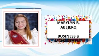 MARYLYN B.
ABEJERO
BUSINESS &
MANAGEMENT
 