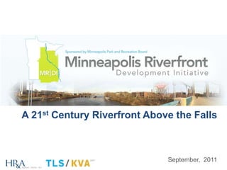 A 21st Century Riverfront Above the Falls September,  2011 
