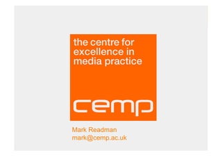 Mark Readman
mark@cemp.ac.uk
 
