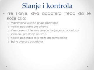 MAC
• Svaka mrežna kartica ima jedinstvenu adresu na mreži
MAC (MEDIUM ACCESS CONTROL)
• IEEE (Institute of Electrical and Electronics Engineers) –
dodeljuje
jedinstvene
blokove
adresa
svakom
proizvođaču
• Npr: 00:04:5A:D1:9D:25
• Šest bajtova u heksadecimalnom obliku
• Proizvođači: Intel, Realtek, Novell, Via Networking, Cisco

 