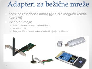 Kompatibilnost
• Potrebno je podesiti sabirnice, kablovi i mrež. Kartice
• Da bi se obezbedilo mora:
o Uklopiti u unutrašnju strukturu račuanra
o Ima odgovarajuće konktore

• Sabirnice :
o
o
o
o

ISA
Eisa
Mico Channel
PCI

 