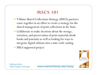 Using date in collaboration: Experiences from the Maine Shared Collections Strategy