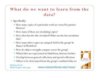 Using date in collaboration: Experiences from the Maine Shared Collections Strategy